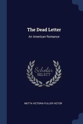 The Dead Letter: An American Romance 1377228452 Book Cover