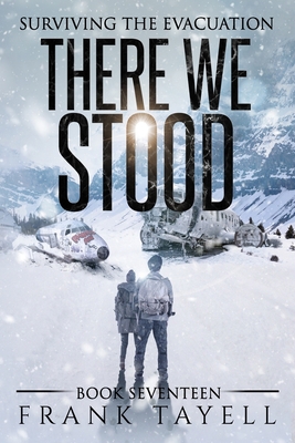 Surviving the Evacuation, Book 17: There We Stood B083XTF7ZD Book Cover