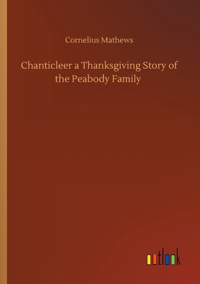 Chanticleer a Thanksgiving Story of the Peabody... 375241197X Book Cover