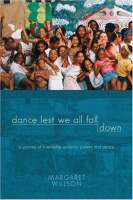 Dance Lest We All Fall Down: A Journey of Frien... 1583852220 Book Cover