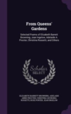 From Queens' Gardens: Selected Poems of Elizabe... 1340682184 Book Cover