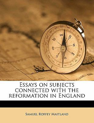 Essays on Subjects Connected with the Reformati... 1145638570 Book Cover