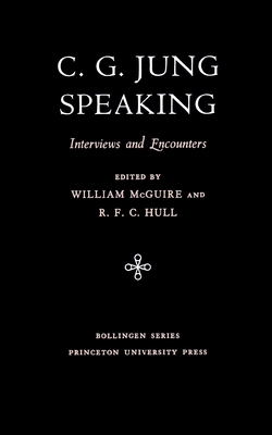 C.G. Jung Speaking: Interviews and Encounters (... 0691098948 Book Cover
