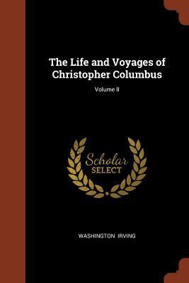The Life and Voyages of Christopher Columbus; V... 1374900931 Book Cover