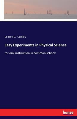 Easy Experiments in Physical Science: for oral ... 3337391435 Book Cover