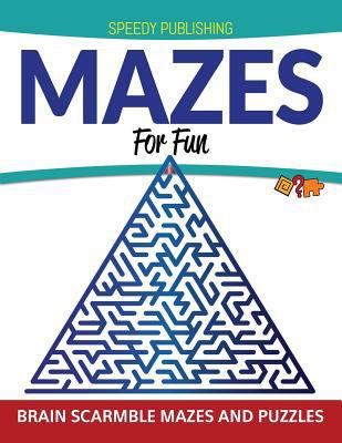 Mazes For Fun: Brain Scarmble Mazes and Puzzles 1681457814 Book Cover