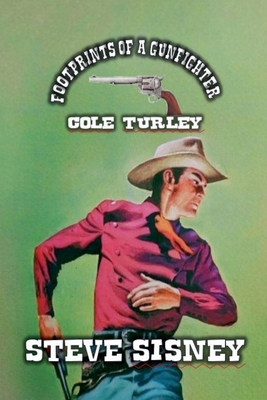 Footprints of a Gunfighter - Cole Turley B0D9J9FGLL Book Cover