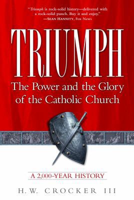 Triumph: The Power and the Glory of the Catholi... 0761516042 Book Cover