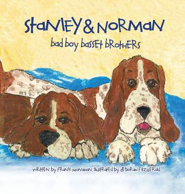 Stanley & Norman - Bad Boy Basset Brothers 1945355530 Book Cover