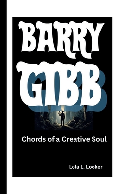 Barry Gibb: Chords of a Creative Soul B0DJ19D2DP Book Cover