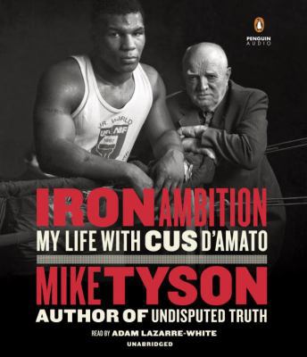 Iron Ambition: My Life with Cus d'Amato 1524750670 Book Cover