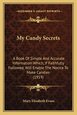 My Candy Secrets: A Book Of Simple And Accurate... 1163970077 Book Cover