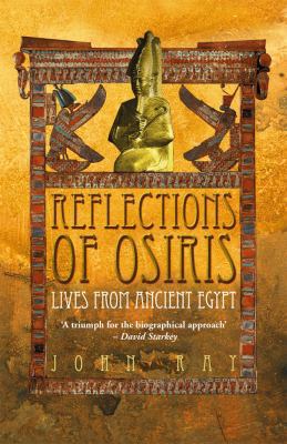 Reflections of Osiris: Lives from Ancient Egypt 1861974906 Book Cover