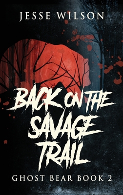 Back On The Savage Trail [Large Print] 4824121124 Book Cover