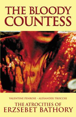 The Bloody Countess: The Atrocities of Erzsebet... 0983884226 Book Cover