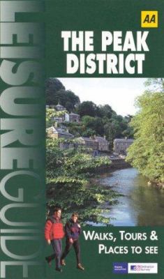 AA Leisure Guide: The Peak District: Walks, Tou... 074953298X Book Cover