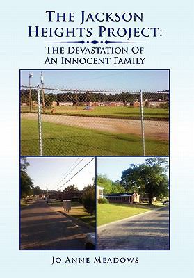 The Jackson Heights Project: The Devastation of... 1453508155 Book Cover