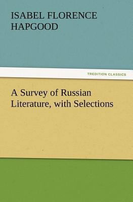 A Survey of Russian Literature, with Selections 3847230875 Book Cover