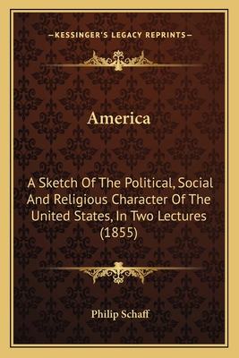 America: A Sketch Of The Political, Social And ... 1163903671 Book Cover