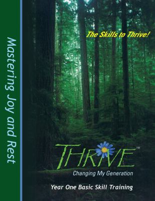 Paperback Mastering Joy and Rest : THRIVE Year One Basic Skill Training Book