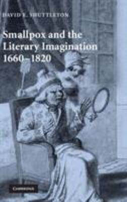 Smallpox and the Literary Imagination, 1660-1820 052187209X Book Cover