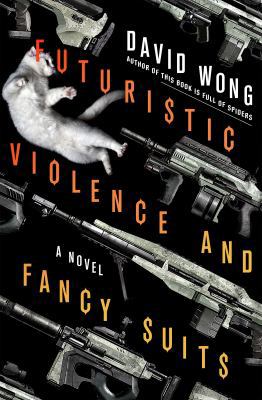 Futuristic Violence and Fancy Suits 1250040191 Book Cover