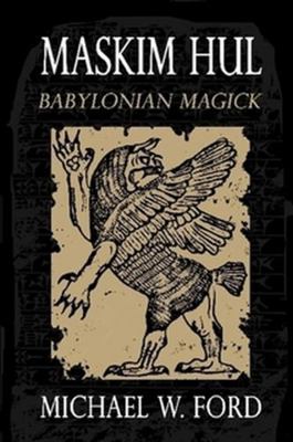 Maskim Hul: Babylonian Magick 1435763343 Book Cover