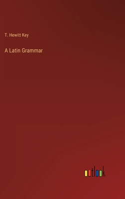 A Latin Grammar 3368131699 Book Cover