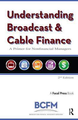 Understanding Broadcast and Cable Finance: A Pr... 1138174750 Book Cover