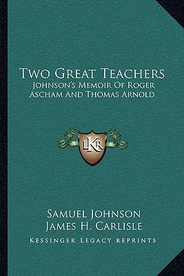 Two Great Teachers: Johnson's Memoir Of Roger A... 1163095117 Book Cover
