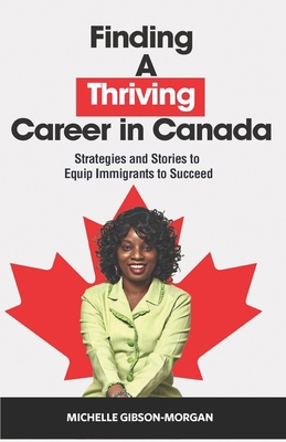 Finding a Thriving Career in Canada: Strategies... 1777501830 Book Cover