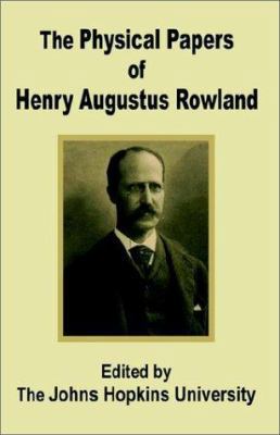The Physical Papers of Henry Augustus Rowland 1410200930 Book Cover