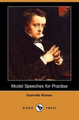 Model Speeches for Practise (Dodo Press) 1406529117 Book Cover