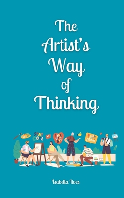 The Artist's Way of Thinking 9916876134 Book Cover