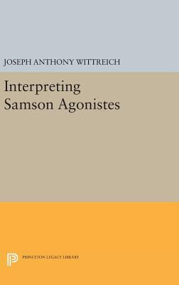Interpreting Samson Agonistes 0691639124 Book Cover
