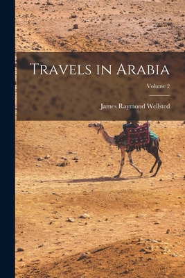 Travels in Arabia; Volume 2 1016821093 Book Cover