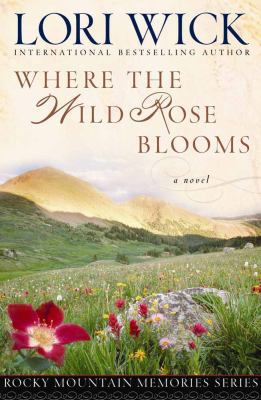 Where the Wild Rose Blooms 0736918183 Book Cover