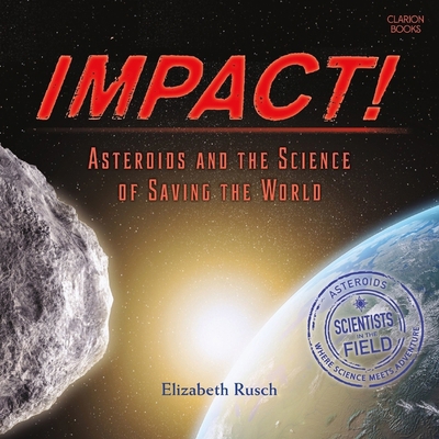 Impact!: Asteroids and the Science of Saving th... B0CHJ1GZ1H Book Cover