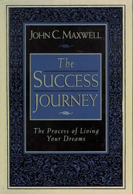The Success Journey: The Process of Living Your... 0785274294 Book Cover