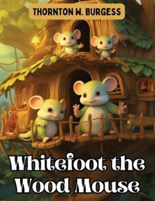 Whitefoot the Wood Mouse 183591201X Book Cover