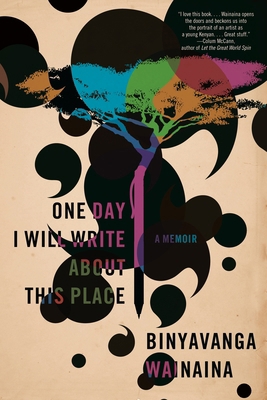 One Day I Will Write about This Place: A Memoir 1555976247 Book Cover