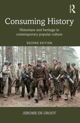 Consuming History: Historians and Heritage in C... 1138905321 Book Cover