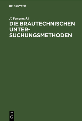 Die brautechnischen Untersuchungsmethoden [German] 3486769634 Book Cover