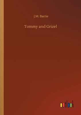 Tommy and Grizel 3734093589 Book Cover