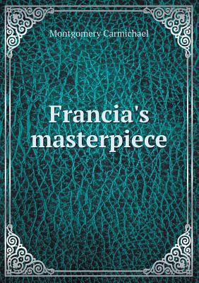 Francia's masterpiece 5518680805 Book Cover