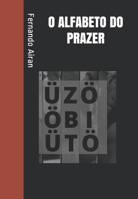 Üzo Öbi Üto: O Alfabeto Do Prazer [Portuguese] B08XY5CZZP Book Cover