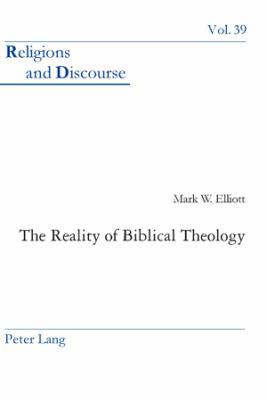 The Reality of Biblical Theology 3039113569 Book Cover