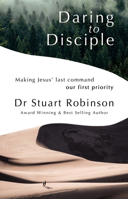 Daring to Disciple: Making Jesus' Last Command ... 0648510832 Book Cover
