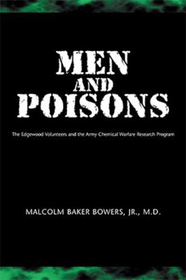 Men and Poisons: The Edgewood Volunteers and th... 1413496539 Book Cover