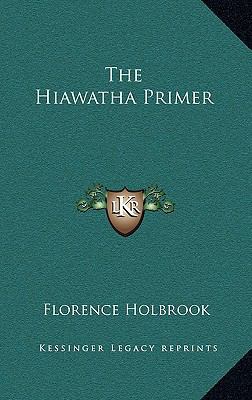 The Hiawatha Primer 1163328421 Book Cover